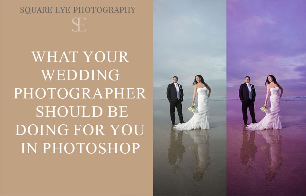 what your wedding photographer should be doing for you photoshop